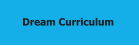 Dream Curriculum